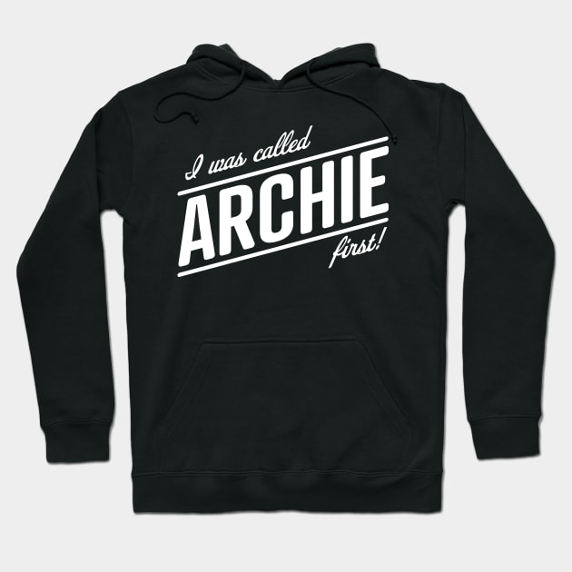 I was called Archie first! That name is my name, Meghan! Hoodie by YourGoods